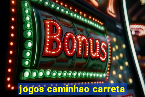 jogos caminhao carreta